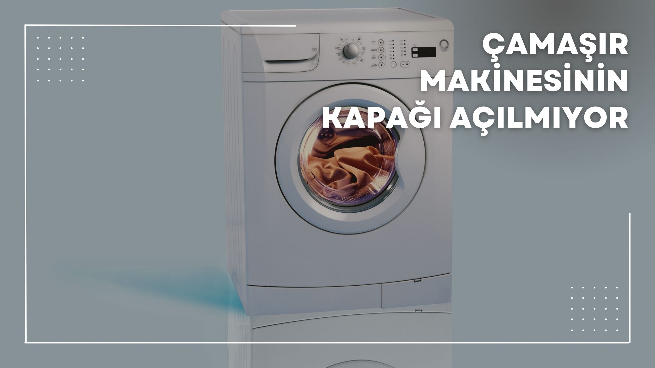 Çamaşır Makinesinin Kapağı Açılmıyor