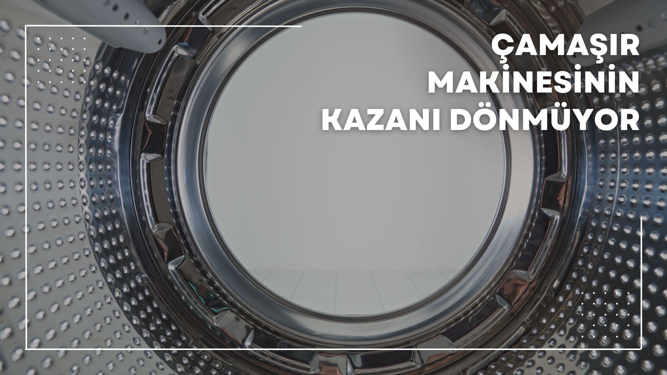 Çamaşır Makinesi Kazan Dönmüyor